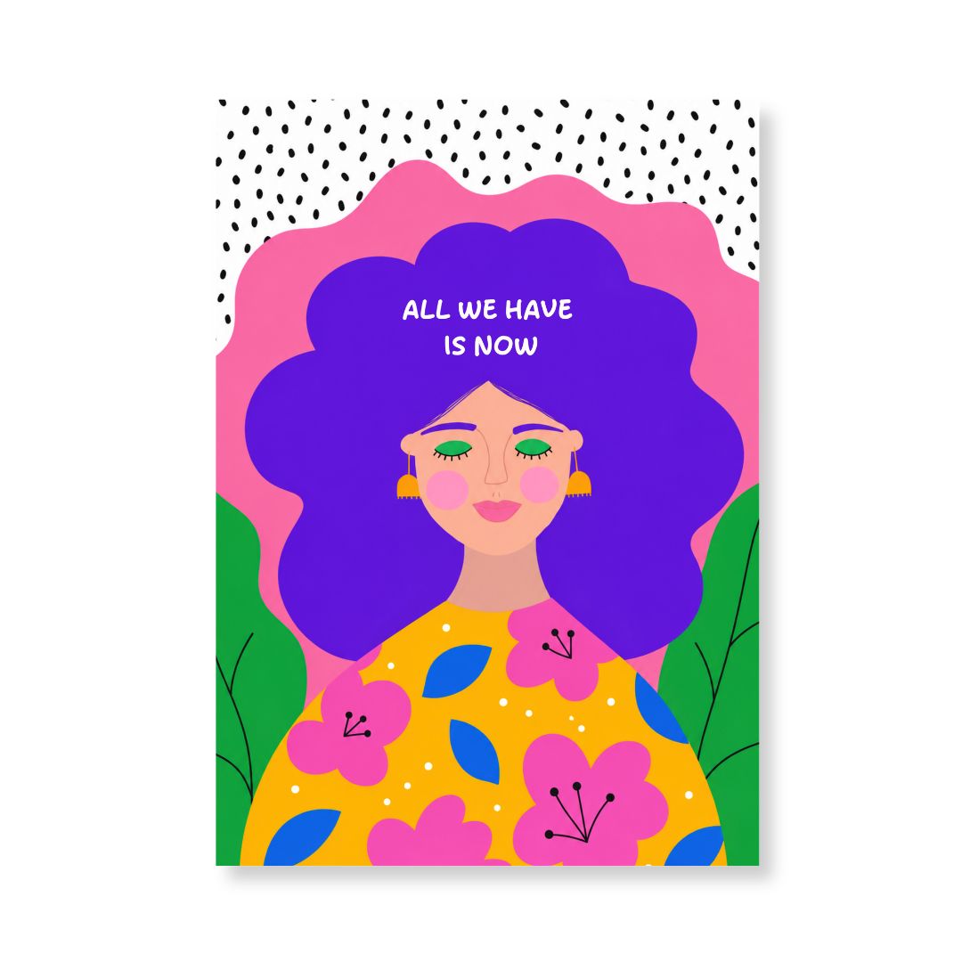 Postkarte | Kleiner Kunstdruck A6 'All we have is now'