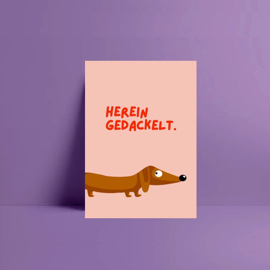 Kunstdruck 'Hereingedackelt.' A6 oder A4 Format