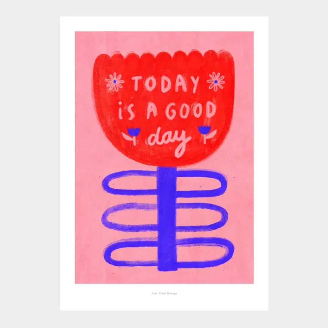 Kunstdruck A4 'Today is a good Day'