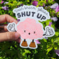 Sticker „Dear Brain, please shut up“