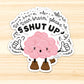 Sticker „Dear Brain, please shut up“