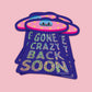 Glitzeraufkleber UFO gone crazy back soon