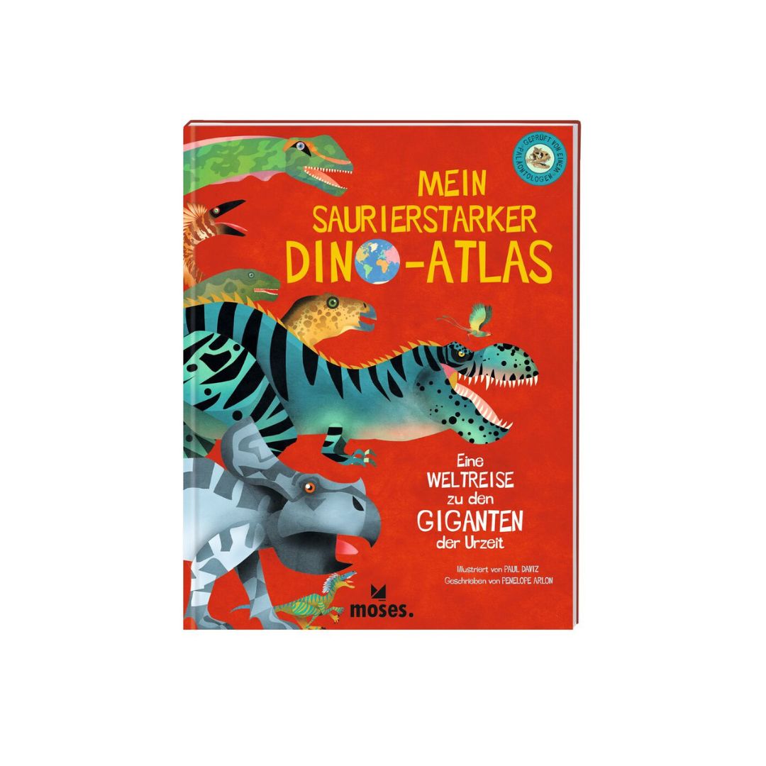 Mein saurierstarker Dino-Atlas - Eine Weltreise zu den Giganten der Urzeit