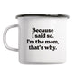 Statement Emaille Tasse 'I'm The Mom'