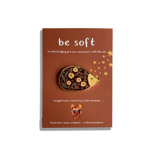 Igel Pin "Be soft"