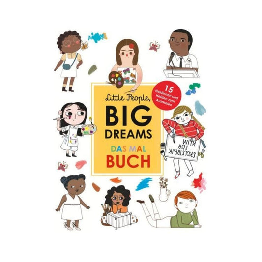 Little People, Big Dreams: Das Malbuch