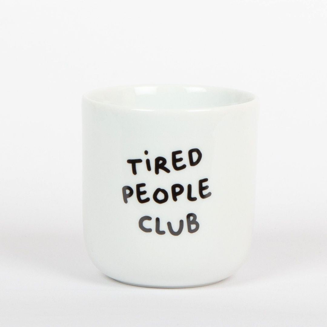 Porzellan Becher 'Tired People Club'