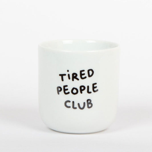 Porzellan Becher 'Tired People Club'