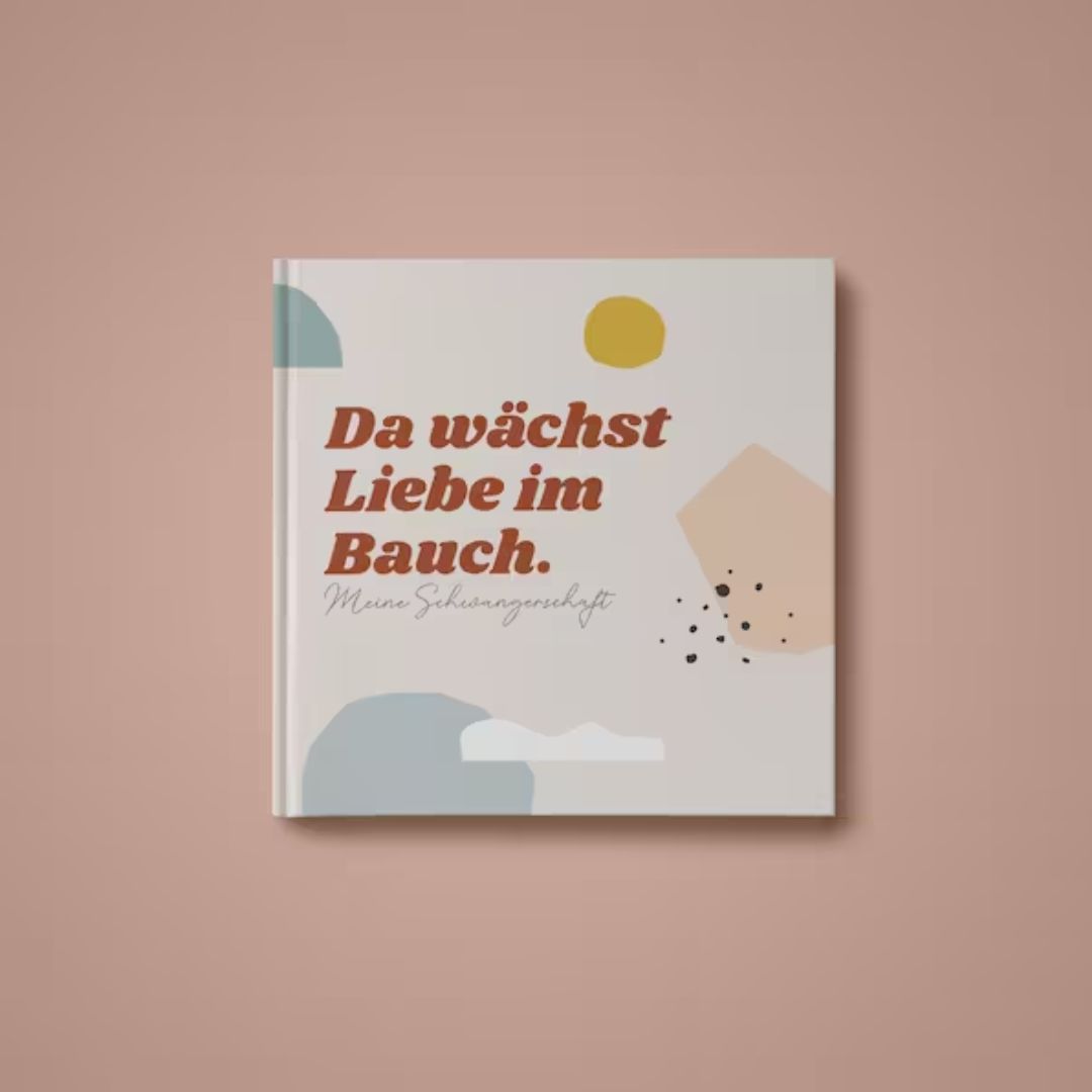 Da wächst Liebe im Bauch - Schwangerschaftstagebuch