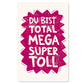 KIND MIND Karte | du bist total megasuper toll