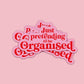 Aufkleber „Just pretending to be organized“