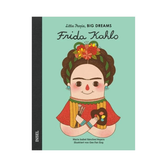 Little People, Big Dreams - Frida Kahlo