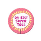 Medium Magnet 'du bist super toll'
