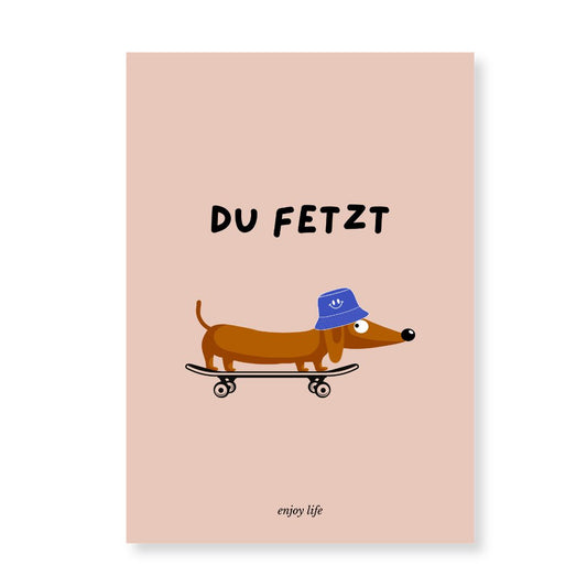 Postkarte Dackel 'Du Fetzt'
