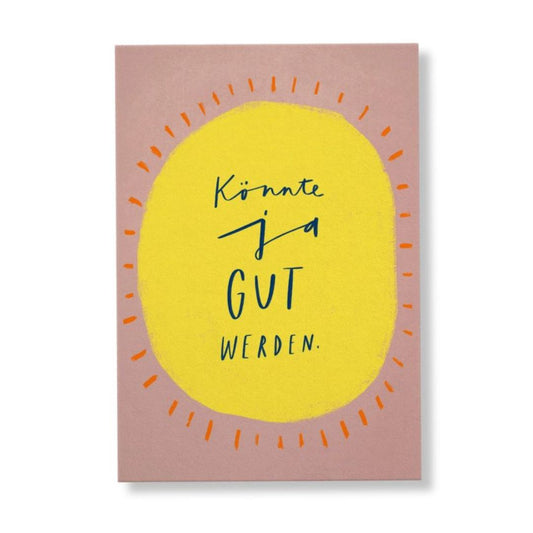 Postkarte 'Könnte ja gut werden'
