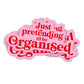 Aufkleber 'Just pretending to be organized'