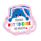 Sticker | Aufkleber 'Trying not to care so much'