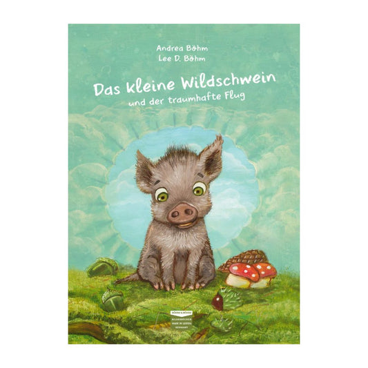 Kinderbuch "Das kleine Wildschwein und der traumhafte Flug"